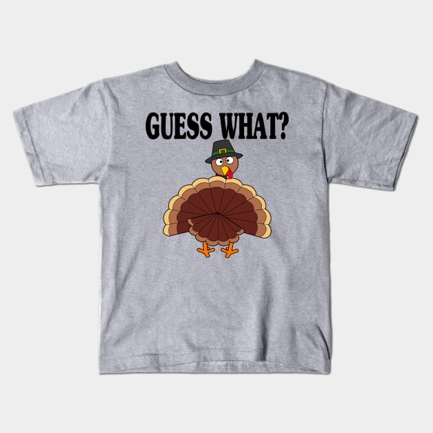 Guess What? Turkey Butt - Funny Holiday Kids T-Shirt by skauff